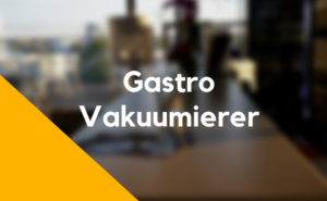 Gastro Vakuumierer