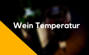 Wein Temperatur