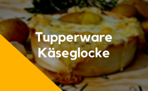 Tupperware Käseglocke